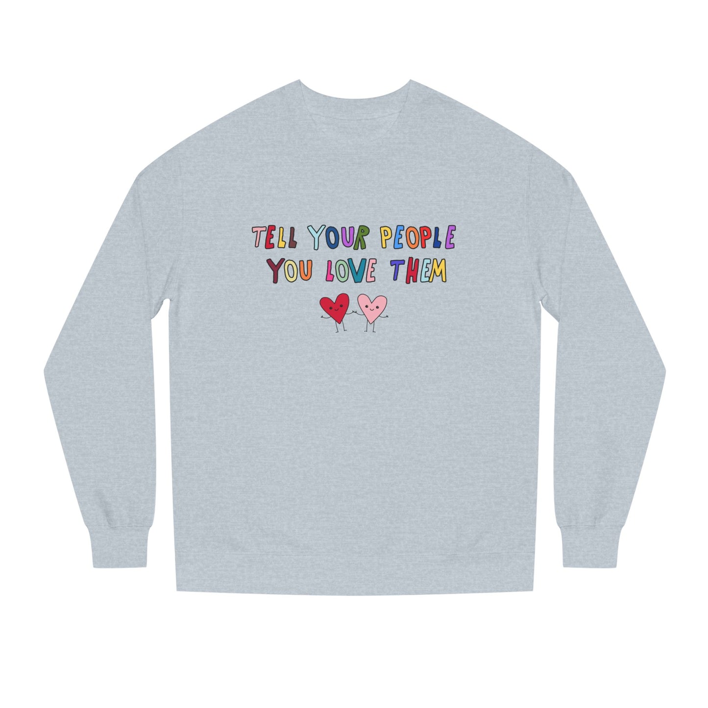 Tell your people you love them crew