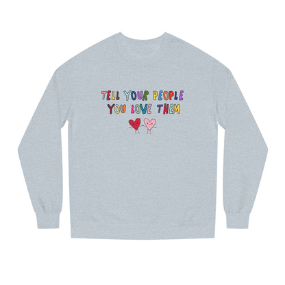 Tell your people you love them crew