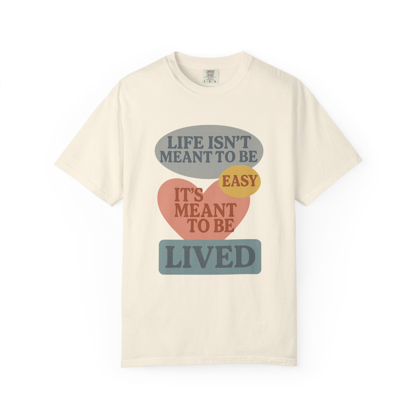 Life’s meant to be lived tee