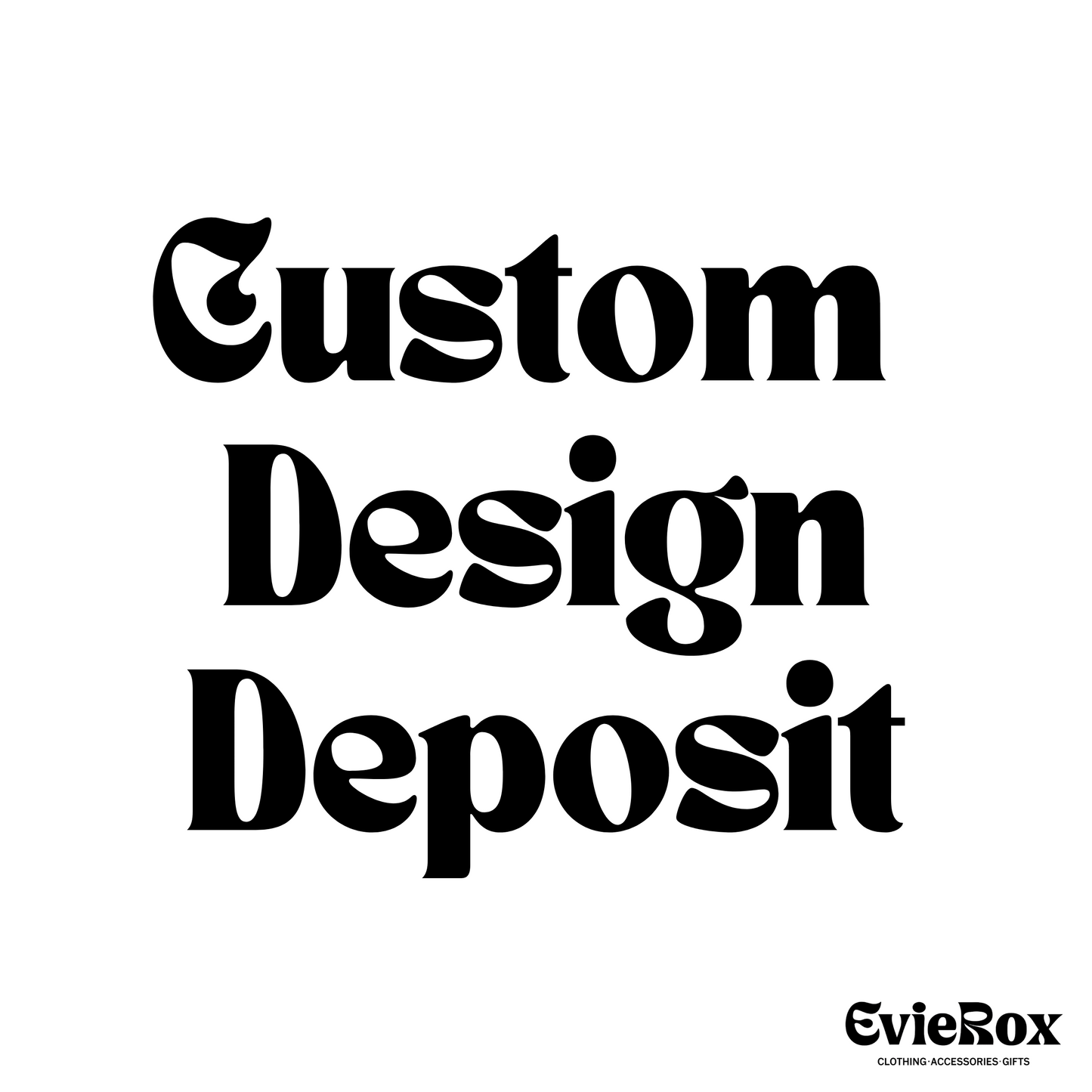 Custom Design Deposit
